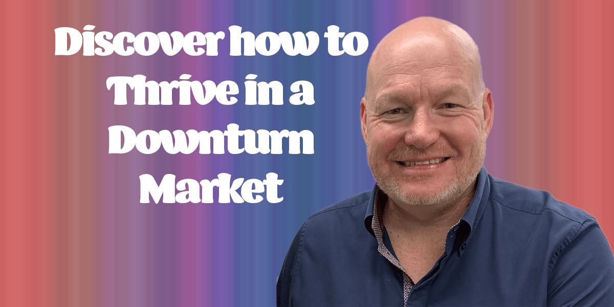 Thriving Downturn Market