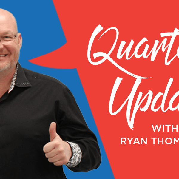 Quarterly Updates with Ryan Thompson